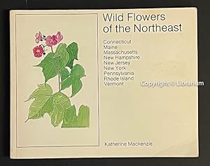 Wild Flowers of the Northeast: Connecticut, Maine, Massachusetts, New Hampshire, New Jersey, New ...