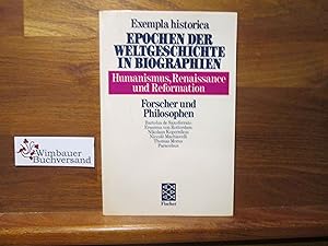 Image du vendeur pour Exempla historica; Teil: Bd. 23 : Humanismus, Renaissance und Reformation., Forscher und Philosophen. Fischer-Taschenbcher ; 17023 mis en vente par Antiquariat im Kaiserviertel | Wimbauer Buchversand