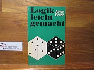 Logik leicht gemacht : f. Schüler u. Eltern. Hermann Athen u. Jörn Bruhn. [Zeichn.: Günter Dietrich]