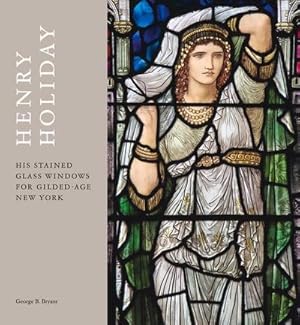 Bild des Verkufers fr Henry Holiday : His Stained-Glass Windows for Gilded-Age New York zum Verkauf von AHA-BUCH GmbH