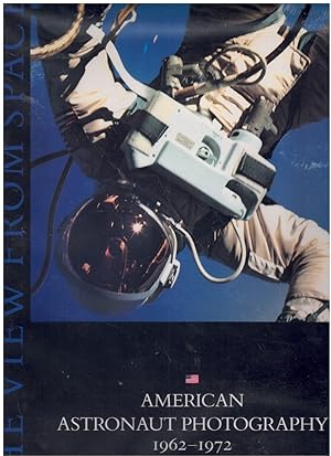 Seller image for THE VIEW FROM SPACE American Astronaut Photography 1962-1972 for sale by Books on the Boulevard