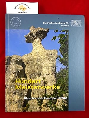 Hundert Meisterwerke : die schönsten Geotope Bayerns. Bayerisches Landesamt für Umwelt.