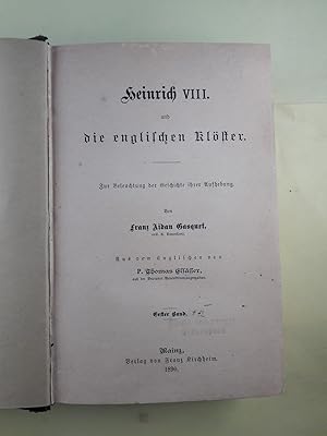 Bild des Verkufers fr Heinrich VIII. und die englischen Klster. Zur Beleuchtung der Geschichte ihrer Aufhebung. 2 Bnde [komplett]. zum Verkauf von Antiquariat REDIVIVUS