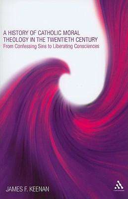 Immagine del venditore per A History of Catholic Moral Theology in the Twentieth Century: From Confessing Sins to Liberating Consciences (Paperback or Softback) venduto da BargainBookStores