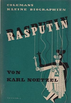 Rasputin : die Zerstörg e. Legende. Karl Noetzel / Colemans kleine Biographien ; H. 19