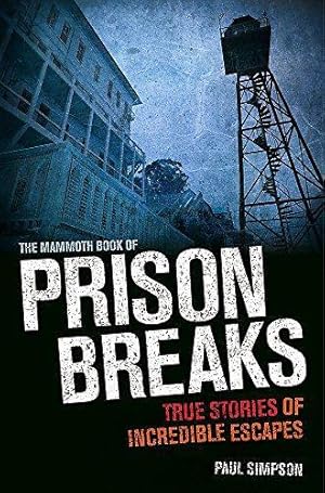 Imagen del vendedor de The Mammoth Book of Prison Breaks (Mammoth Books) a la venta por WeBuyBooks