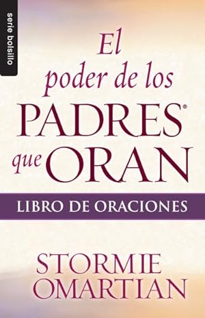 Seller image for El poder de los padres que oran/ Parent Book of Prayer : Libro de oraciones/ The Power of Praying -Language: spanish for sale by GreatBookPrices