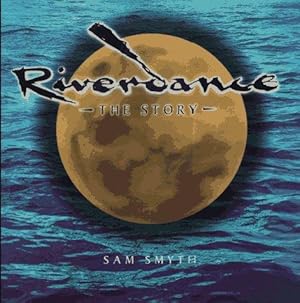 Imagen del vendedor de Riverdance -The Story a la venta por WeBuyBooks