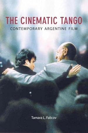 Image du vendeur pour The Cinematic Tango: Contemporary Argentine Film (Film and Media Studies) mis en vente par WeBuyBooks