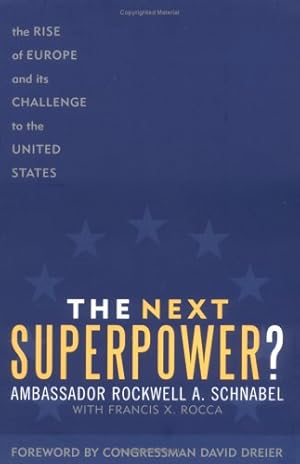 Imagen del vendedor de The Next Superpower?: The Rise of Europe and Its Challenge to the United States a la venta por WeBuyBooks