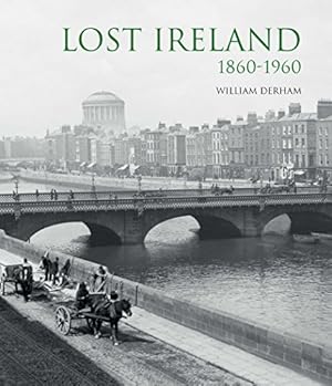 Seller image for Lost Ireland: 1860-1960 for sale by WeBuyBooks