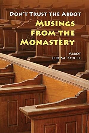Seller image for Don't Trust the Abbot: Musings from the Monastery for sale by WeBuyBooks