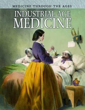 Immagine del venditore per Industrial Age Medicine (Medicine Through the Ages) venduto da WeBuyBooks