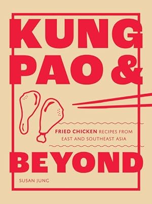 Bild des Verkufers fr Kung Pao and Beyond: Fried Chicken Recipes from East and Southeast Asia zum Verkauf von moluna