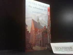 Bild des Verkufers fr Die zerbrochene Uhr : ein historischer Kriminalroman. Rororo ; 22667 zum Verkauf von Der Buchecker