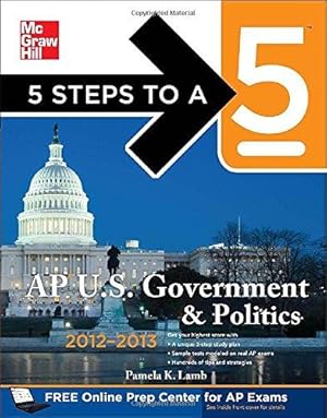Seller image for 5 Steps to a 5 AP US Government and Politics, 2012-2013 Edition (5 Steps to a 5 on the Advanced Placement Examinations) for sale by WeBuyBooks