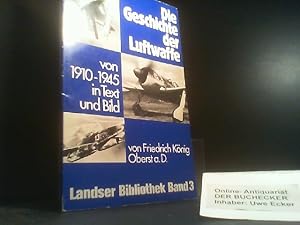 Die Geschichte der Luftwaffe : [von 1910 - 1945 in Text u. Bild]. von / Landser-Bibliothek ; Bd. 3