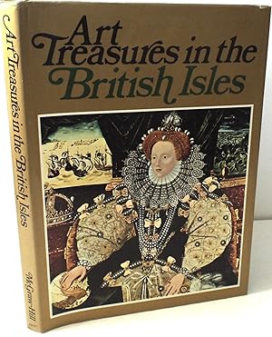 Seller image for Art Treasures In The British Isles: Monuments, Masterpieces, Commissions And Collections for sale by The Wild Muse