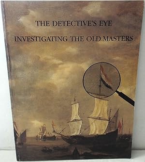 Imagen del vendedor de The Detective's Eye: Investigating the Old Masters a la venta por The Wild Muse