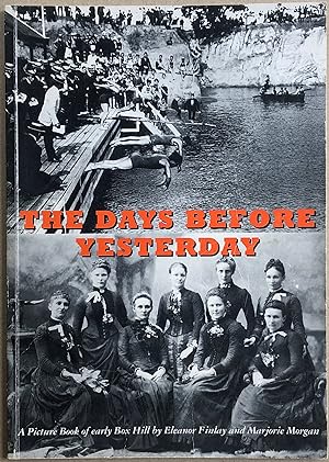 Imagen del vendedor de The days before yesterday : a picture book of Early Box Hill. a la venta por Lost and Found Books