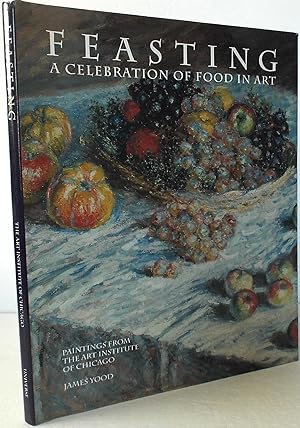 Seller image for Feasting: A Celebration of Food in Art for sale by The Wild Muse