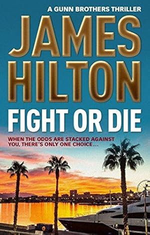 Seller image for Fight or Die: A Gunn Brothers Thriller for sale by WeBuyBooks