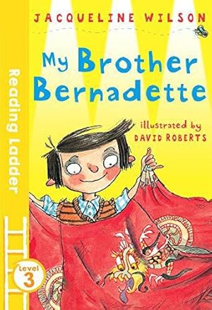 Seller image for My Brother Bernadette (Reading Ladder Level 3) for sale by WeBuyBooks