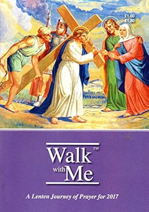 Image du vendeur pour Walk With Me - A Lenten Journey of Prayer for 2017 mis en vente par WeBuyBooks