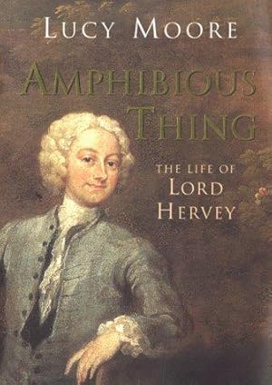 Immagine del venditore per Amphibious Thing: The Life of Lord Hervey venduto da WeBuyBooks