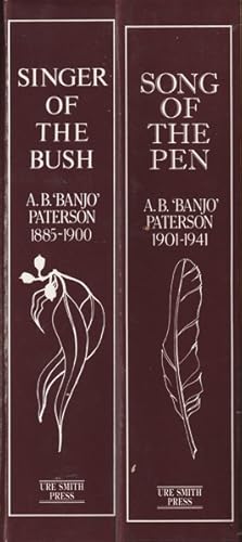 Singer of the Bush: Complete Works 1885 - 1900 & Song of The Pen: Complete Works 1901 - 1941