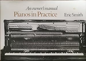 Imagen del vendedor de Pianos in Practice: An Owner's Manual a la venta por Dial-A-Book