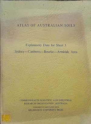 Atlas of Australian Soils. Explanatory Data for Sheet 3 Sydney - Canberra - Bourke - Armidale Area