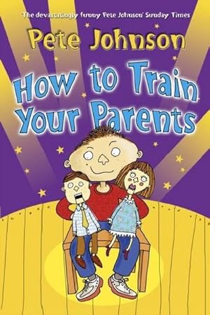 Bild des Verkufers fr How To Train Your Parents zum Verkauf von BuchWeltWeit Ludwig Meier e.K.