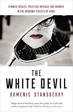 Imagen del vendedor de The White Devil: The award-winning novel - sex, power and murder in the streets of Rome a la venta por WeBuyBooks