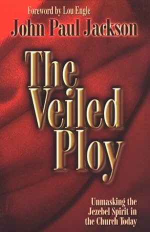 Bild des Verkufers fr The Veiled Ploy: Unmasking the Jezebel Spirit in the Church Today zum Verkauf von WeBuyBooks