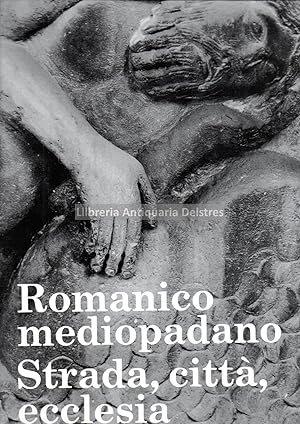Seller image for Romanico mediopadano Strada, citt, ecclesia. Introduzione di Arturo Carlo Quintavalle. for sale by Llibreria Antiquria Delstres