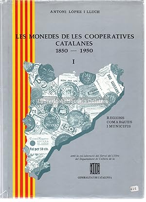 Imagen del vendedor de Les monedes de les Cooperatives Catalanes 1850-1950. Prleg de F. Xavier Calic. a la venta por Llibreria Antiquria Delstres