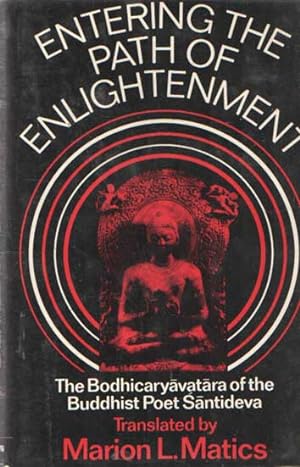 Seller image for Entering the Path of Enlightenment : The 'Bodhicaravatara' of the Buddhist Poet Santideva. Translation with Guide by Marion L. Matics for sale by Bij tij en ontij ...