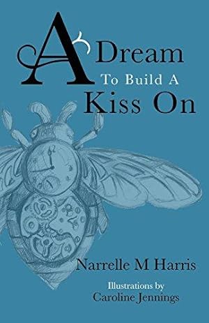 Seller image for A Dream To Build A Kiss On for sale by WeBuyBooks