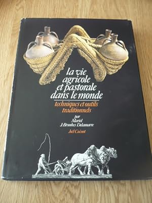 La vie agricole et pastorale dans le monde - techniques et outils traditionnels