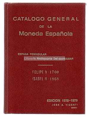 Imagen del vendedor de Catlogo general de la moneda espaola. Espaa Peninsular y provincias de ultramar. Felipe V-1700, Isabel II-1868. Edicin 1979. a la venta por Llibreria Antiquria Delstres