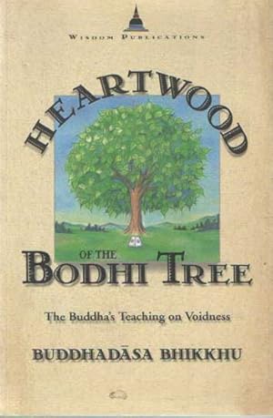 Heartwood of the Bodhi Tree: The Buddha's Teachings on Voidness