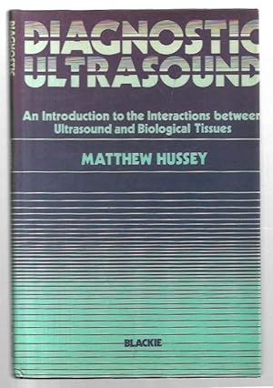 Imagen del vendedor de Diagnostic Ultrasound: An Introduction to the Interactions between Ultrasound and Biological Tissues. a la venta por City Basement Books