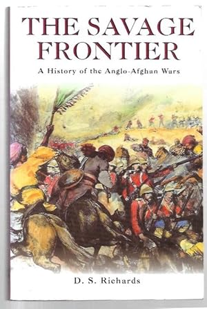 Bild des Verkufers fr The Savage Frontier: A History of the Anglo-Afghan Wars. zum Verkauf von City Basement Books