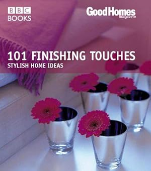 Image du vendeur pour Good Homes: 101 Finishing Touches (Trade) (BBC Books) mis en vente par WeBuyBooks