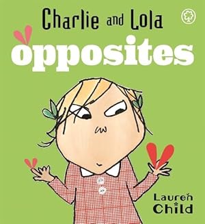 Immagine del venditore per Charlie and Lola: Opposites (Board Book) venduto da AussieBookSeller