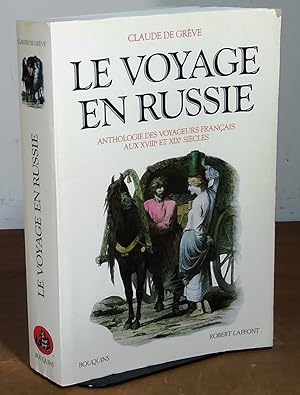 Seller image for LE VOYAGE EN RUSSIE - ANTHOLOGIE DES VOYAGEURS FRANCAIS AUX XVIIIE ET XIXE SIECLES for sale by Livres 113