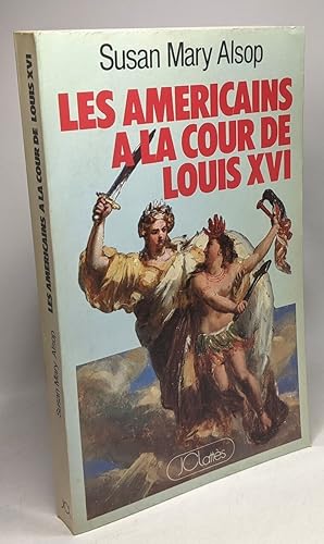 Seller image for Les amricains  la cour de louis XVI for sale by crealivres