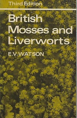 Seller image for British Mosses and Liverworts - an introductory work, with full descriptions and figures of over 200 species, and keys for the identification of all except the very rare species for sale by Mike Park Ltd