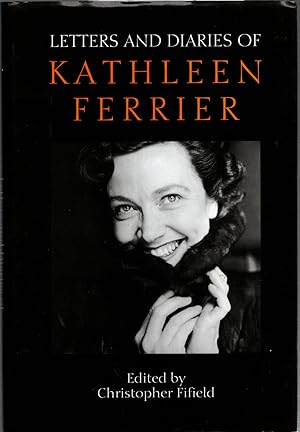 Seller image for Letters and Diaries of Kathleen Ferrier for sale by Michael Moons Bookshop, PBFA